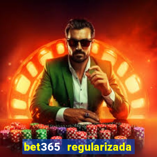 bet365 regularizada no brasil